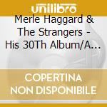 Merle Haggard & The Strangers - His 30Th Album/A Working cd