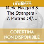 Merle Haggard & The Strangers - A Portrait Of/ Keep Movin' On cd