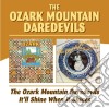 Ozar Mountain Darede - The Ozark Mountain Daredevils (2 Cd) cd
