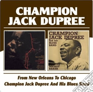 Champion Jack Dupree - From New Orleans To Chicago (2 Cd) cd musicale di DUPREE CHAMPION JACK