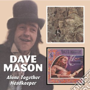 Dave Mason - Alone Together / Headkeeper cd musicale di MASON DAVE