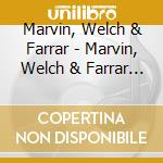 Marvin, Welch & Farrar - Marvin, Welch & Farrar / Second Opinion (2 Cd) cd musicale di MARVIN WELCH & FARRAR