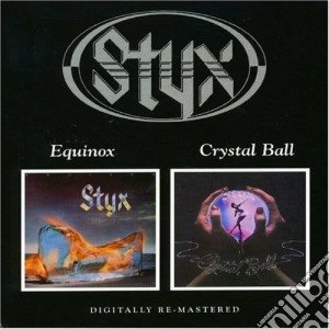 Styx - Equinox / Crystal Ball cd musicale di STYX