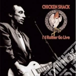 Chicken Shack - I'd Rather Go Live cd