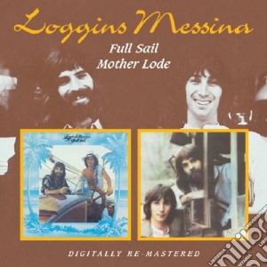 Loggins & Messina - Full Sail Mother Lode (2 Cd) cd musicale di LOGGINS & MESSINA
