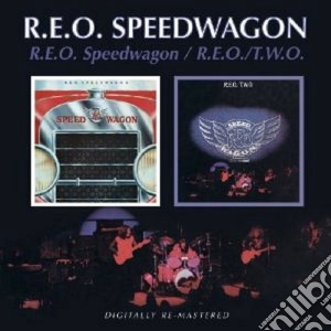 R.E.O. Speedwagon - R.E.O. Speedwagon / R.E.O. T.W.O. (2 Cd) cd musicale di R.E.O. SPEEDWAGON