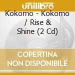 Kokomo - Kokomo / Rise & Shine (2 Cd) cd musicale di KOKOMO