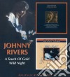 Johnny Rivers - A Touch Of Gold/Wild Night cd