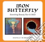 Iron Butterfly - Scorching Beauty / Sun And Steel