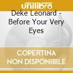 Deke Leonard - Before Your Very Eyes cd