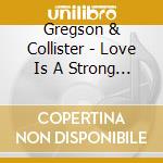 Gregson & Collister - Love Is A Strong Hotel cd