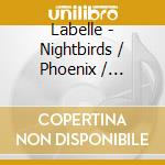 Labelle - Nightbirds / Phoenix / Chameleon (2 Cd) cd musicale di LABELLE