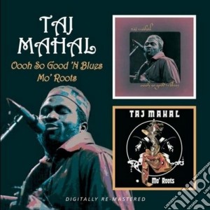 Taj Mahal - Ooh So Good Blues cd musicale di MAHAL TAJ