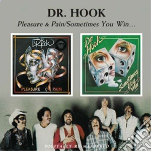 Dr. Hook - Pleasure & Pain / Sometimes You Win cd musicale di DR.HOOK