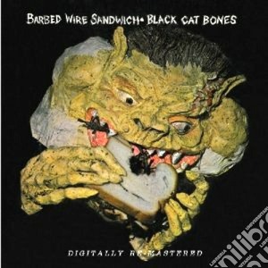 Black Cat Bones - Barbed Wire Sandwich cd musicale di BARBED WIRE SANDWICH