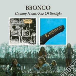 Bronco - Country Home / Ace Of Sunlight cd musicale di BRONCO