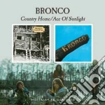 Bronco - Country Home / Ace Of Sunlight cd