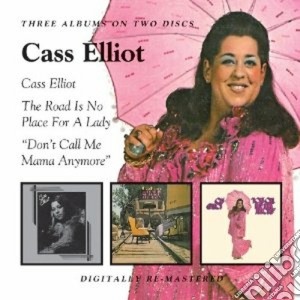 Cass Elliot - Cass Elliot / The Road Is No Place For A Lady / Don't Call Me Mama Anymore (2 Cd) cd musicale di Cass Elliot