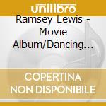 Ramsey Lewis - Movie Album/Dancing Stree cd musicale di RAMSEY LEWIS