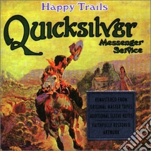 Quicksilver Messenger Service - Happy Trails cd musicale di QUICKSILVER MESSENGER SERVICE