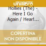 Hollies (The) - Here I Go Again / Hear! Here! cd