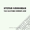 Stefan Grossman - The Ragtime Cowboy Jew (2 Cd) cd
