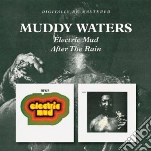 Muddy Waters - Electric Mud / After The Rain cd musicale di Muddy Waters