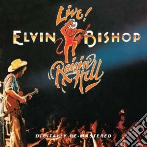 Elvin Bishop - Raisin' Hell cd musicale di Elvin Bishop