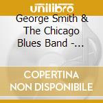 George Smith & The Chicago Blues Band - Blues With A Feeling cd musicale di George & chica Smith