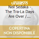 Neil Sedaka - The Tra-La Days Are Over / Overnight Success (2 Cd) cd