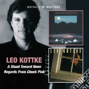 A shout toward noon/regards from chuck cd musicale di Leo Kottke