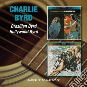 Charlie Byrd - Brazilian Byrd/hollywood Byrd cd musicale di Charlie Byrd