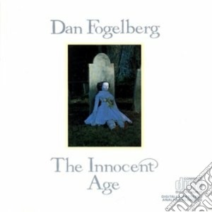 Dan Fogelberg - The Innocent Age (2 Cd) cd musicale di Dan Fogelberg