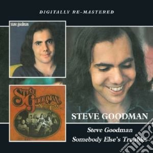 Steve Goodman - Steve Goodman / Somebody Else's Troubles (2 Cd) cd musicale di Steve Goodman