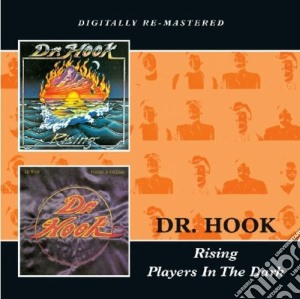 Dr. Hook - Rising / Players In The Dark cd musicale di Hook Dr.