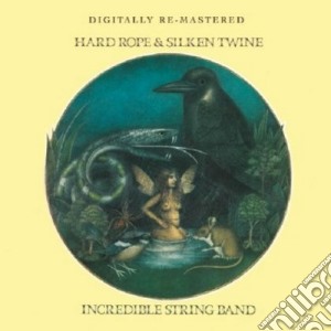 Incredible String Band (The) - Hard Rope & Silken Twine cd musicale di Incredible string ba