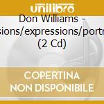 Don Williams - Visions/expressions/portrait (2 Cd) cd musicale di Don Williams