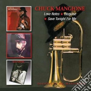 Chuck Mangione - Love Notes / Disguise / Save Tonight For Me (2 Cd) cd musicale di Chuck Mangione