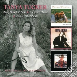 Strong enough to bend cd musicale di Tanya Tucker