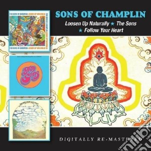 Sons Of Champlin (The) - Loosen Up Naturally / The Sons / Follow Your Heart (2 Cd) cd musicale di Th Sons of champlin