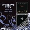Steeleye Span - Live At Last / Sails Of Silver (2 Cd) cd