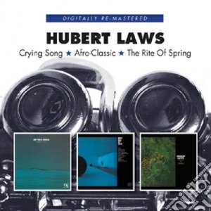 Hubert Laws - Crying Song / Afro-classic / Rite Of Spring (2 Cd) cd musicale di Hubert Laws