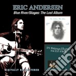 Eric Andersen - Blue River / Stages: The Lost Album (2 Cd)