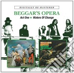 Beggars Opera - Act One/Waters Of Change (2 Cd)