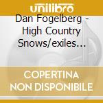 Dan Fogelberg - High Country Snows/exiles (2 Cd)