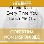 Charlie Rich - Every Time You Touch Me (I Get High) / Silver Linings / Take Me / Rolling With The Flow (2 Cd) cd musicale di Charlie Rich