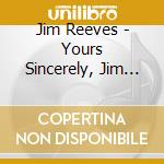 Jim Reeves - Yours Sincerely, Jim Reeves / Blue Side Of Lonesome / A Touch Of Sadness / Jim Reeves On Stage (2 Cd) cd