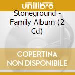 Stoneground - Family Album (2 Cd) cd musicale di Stoneground