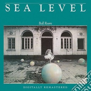 Sea Level - Ball Room cd musicale di Sea Level