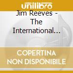 Jim Reeves - The International Jim Reeves /Kimberley Jim / My Cathedral / And Some Friends (2 Cd) cd